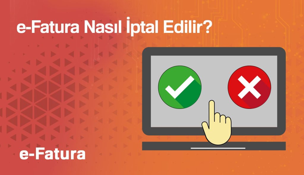 E-Fatura İptali Nasıl Yapılır?